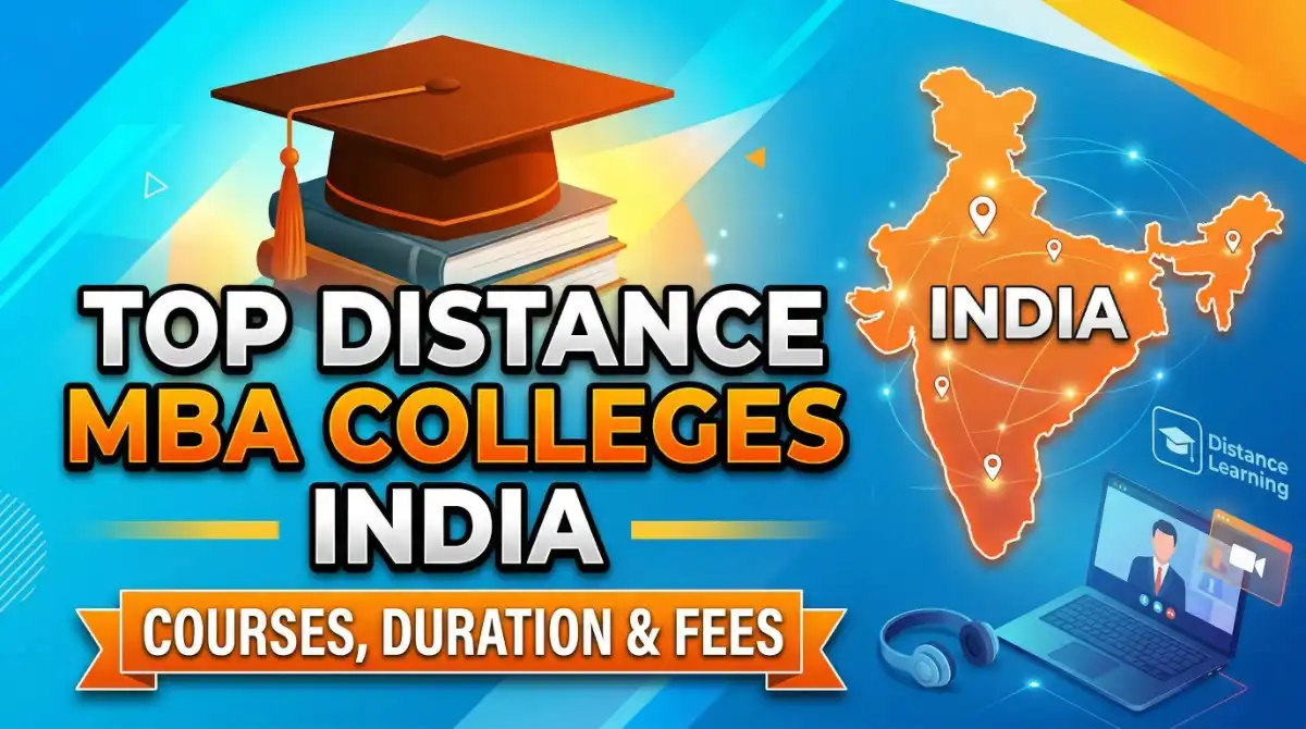 Top Distance MBA Colleges/Universities in India: Course, Duration & Fees